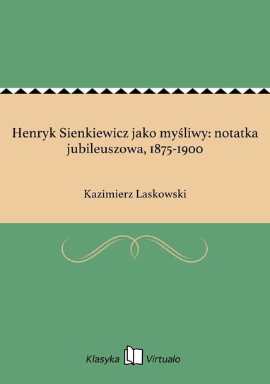 Henryk Sienkiewicz jako myśliwy: notatka jubileuszowa, 1875-1900 Laskowski Kazimierz
