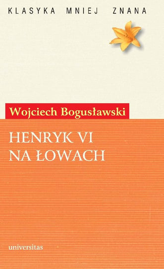 Henryk VI na łowach Bogusławski Wojciech