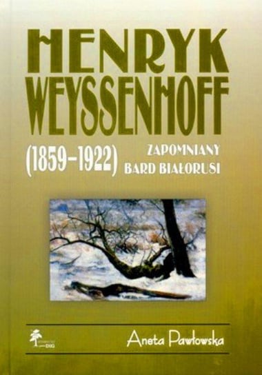 Henryk Weyssenhoff (1859-1922) Pawłowska Aneta