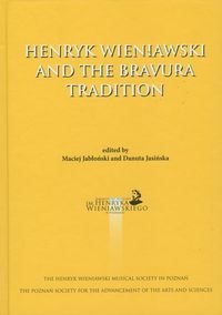 Henryk Wieniawski and the bravura tradition Opracowanie zbiorowe