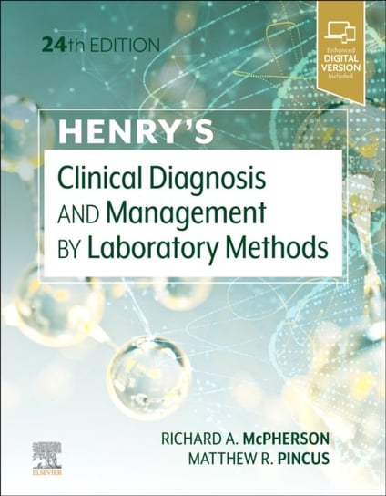Henrys Clinical Diagnosis and Management by Laboratory Methods Opracowanie zbiorowe
