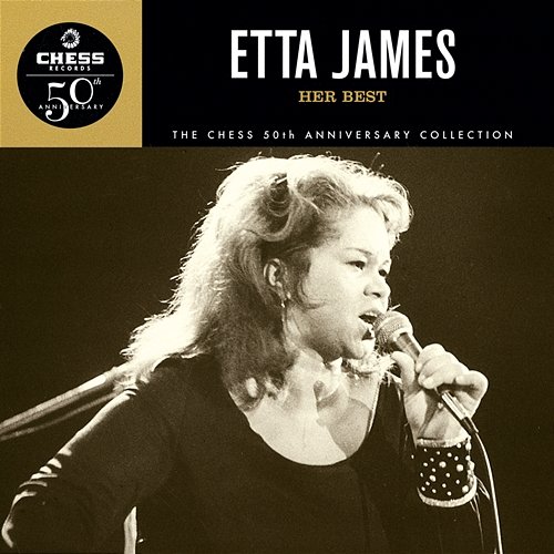 Her Best - The Chess 50th Anniversary Collection Etta James