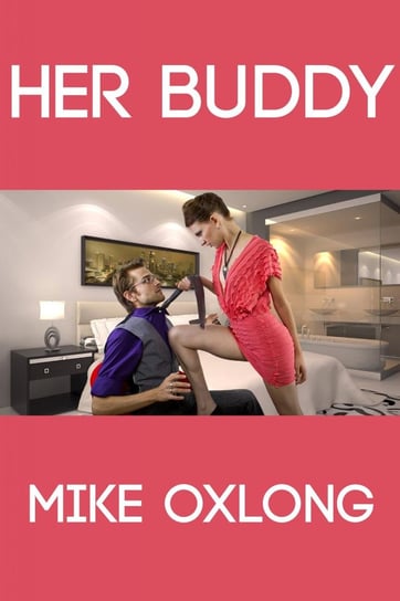 Her Buddy Mike Oxlong