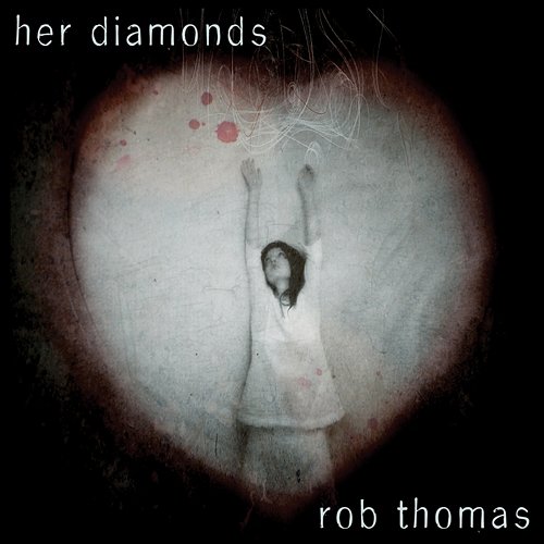 Her Diamonds Rob Thomas