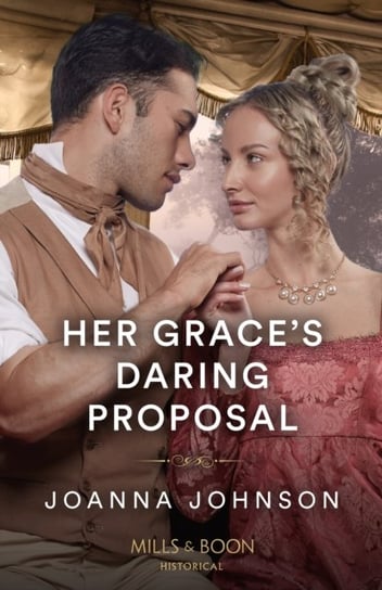 Her Grace's Daring Proposal Johnson Joanna