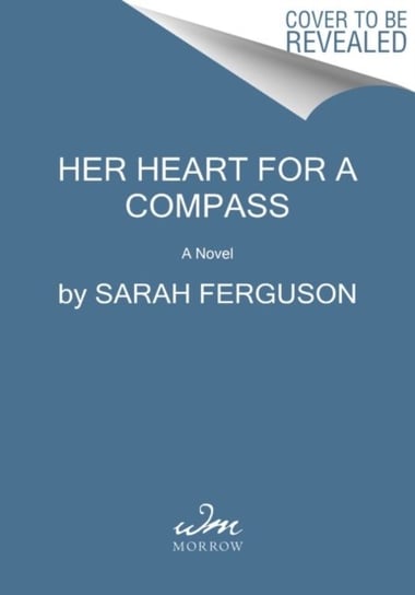 Her Heart For A Compass A Novel Sarah Ferguson Książka W Empik