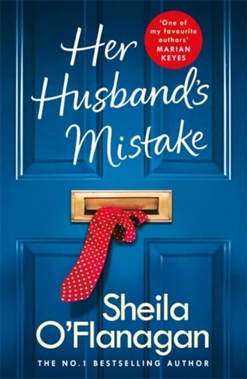 Her Husbands Mistake: A marriage, a secret, and a wifes choice... Sheila O'Flanagan