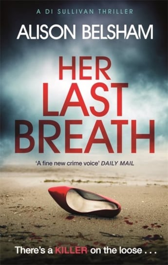 Her Last Breath. The new crime thriller from the international bestseller Belsham Alison