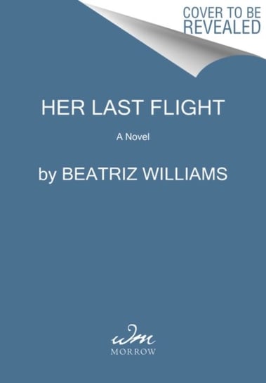 Her Last Flight. A Novel Williams Beatriz