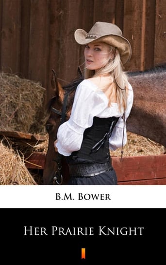 Her Prairie Knight - ebook mobi B.M. Bower