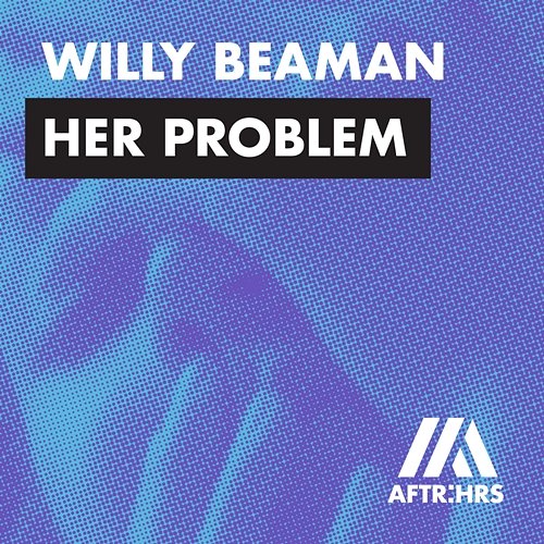 Her Problem Willy Beaman