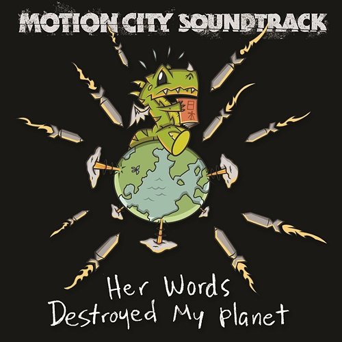 Her Words Destroyed My Planet Motion City Soundtrack