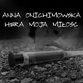 Hera moja miłość Onichimowska Anna