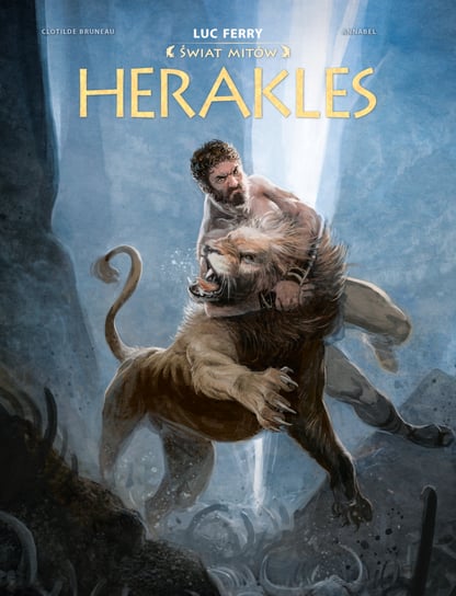 Herakles. Świat Mitów Bruneau Clotilde, Annabel