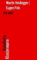 Heraklit Heidegger Martin, Fink Eugen