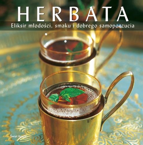 Herbata. Eliksir Młodości, Smaku i Dobrego Samopoczucia Krzyżanowski Jan