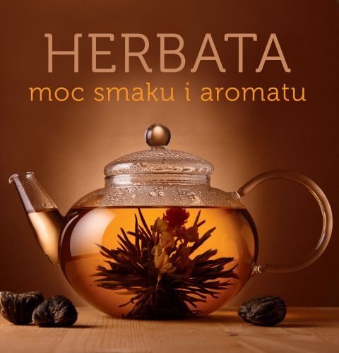Herbata. Moc smaku i aromatu Mrowiec Justyna