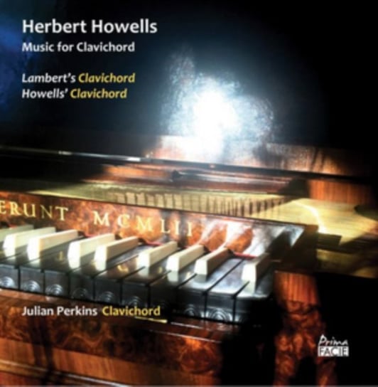 Herbert Howells: Music for Clavichord Prima Facie