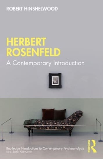 Herbert Rosenfeld: A Contemporary Introduction Opracowanie zbiorowe
