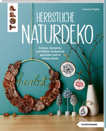 Herbstliche Naturdeko Frech Verlag Gmbh