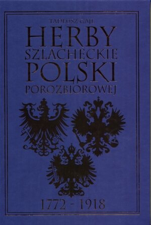 Herby Szlacheckie Polski Porozbiorowej Gajl Tadeusz