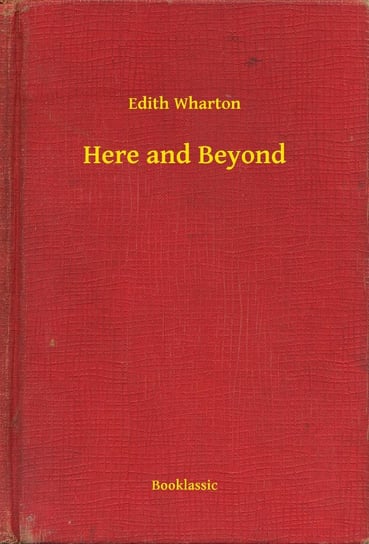 Here and Beyond Wharton Edith
