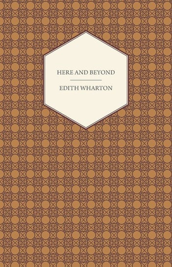 Here and Beyond Wharton Edith