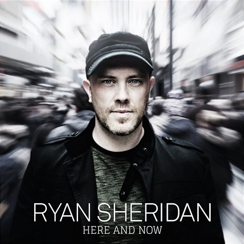 Here And Now Ryan Sheridan