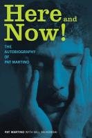 Here and Now!: The Autobiography of Pat Martino Martino Pat