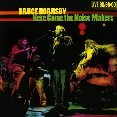 Here Come the Noise Makers Bruce Hornsby