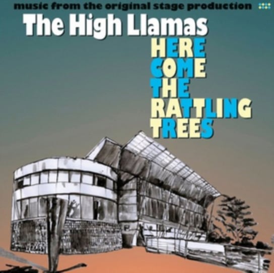 Here Come the Rattling Trees The High Llamas