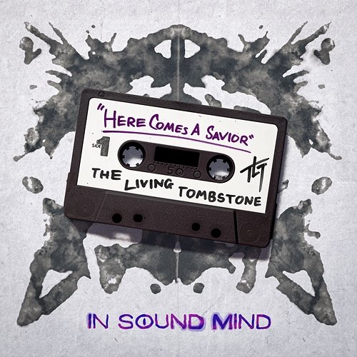 Here Comes A Savior ("In Sound Mind" Theme) The Living Tombstone