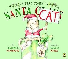Here Comes Santa Cat Underwood Deborah