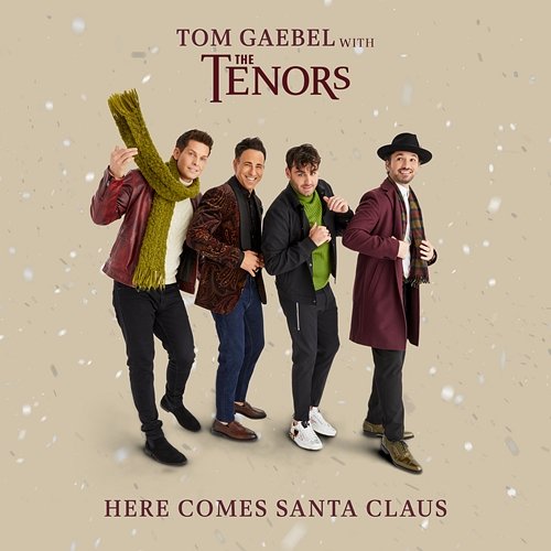 Here Comes Santa Claus Tom Gaebel feat. The Tenors