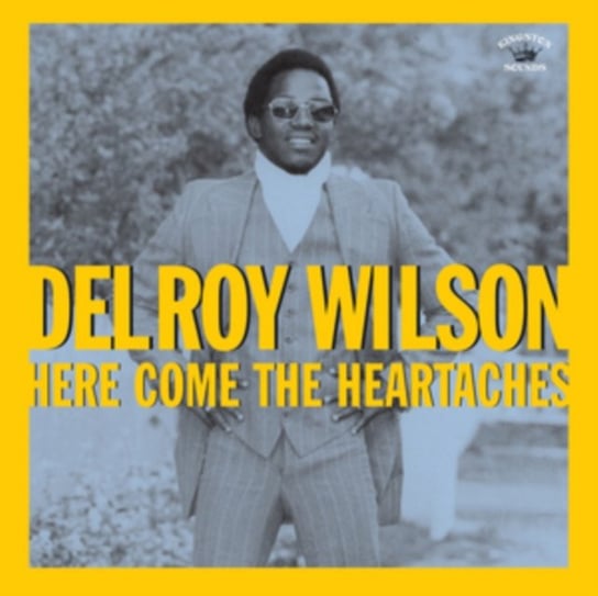 Here Comes The Heartaches Wilson Delroy