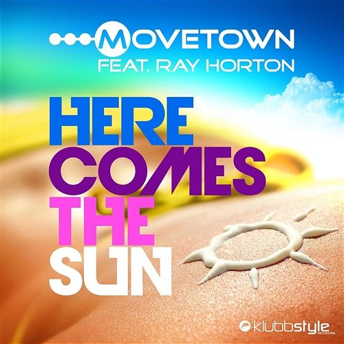 Here Comes The Sun Movetown feat. Ray Horton
