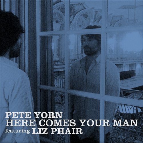Here Comes Your Man Pete Yorn feat. Liz Phair