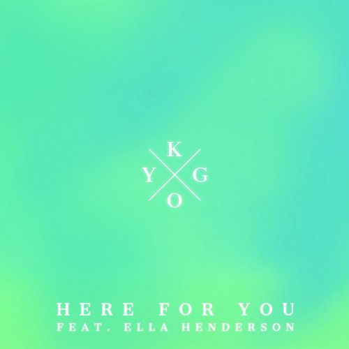 Here for You Kygo feat. Ella Henderson