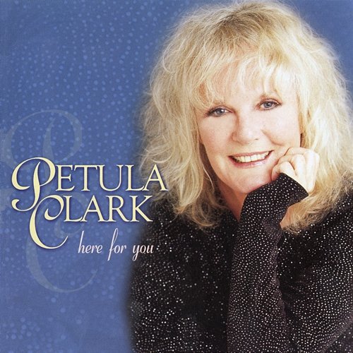 Here For You Petula Clark