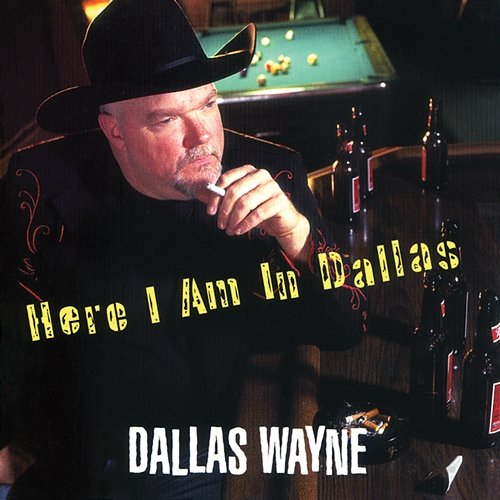 Here I Am In Dallas Dallas Wayne