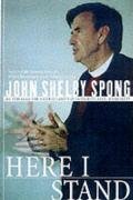 Here I Stand: My Struggle for a Christianity of Integrity, Love, and Equality Spong John Shelby