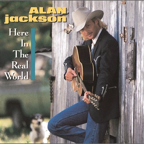 Here In The Real World Alan Jackson