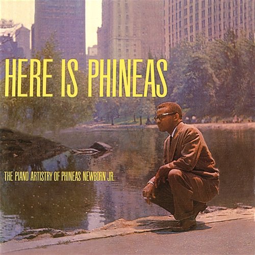 Here Is Phineas Phineas Newborn Jr.