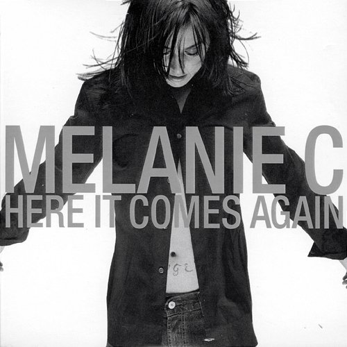 Here It Comes Again Melanie C