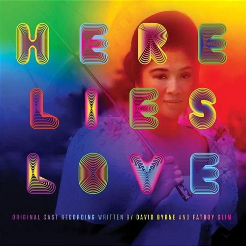 Here Lies Love (Curtain Call) David Byrne & Fatboy Slim feat. Ruthie Ann Miles