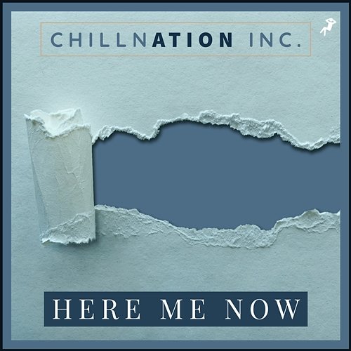 Here me Now Chillnation Inc.