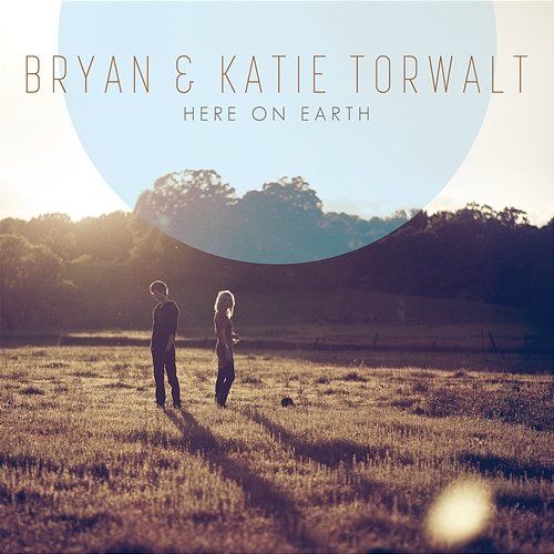 Here On Earth Bryan & Katie Torwalt
