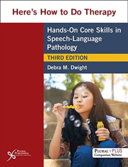 Here's How to Do Therapy: Hands on Core Skills in Speech-Language Pathology Plural Publishing Inc
