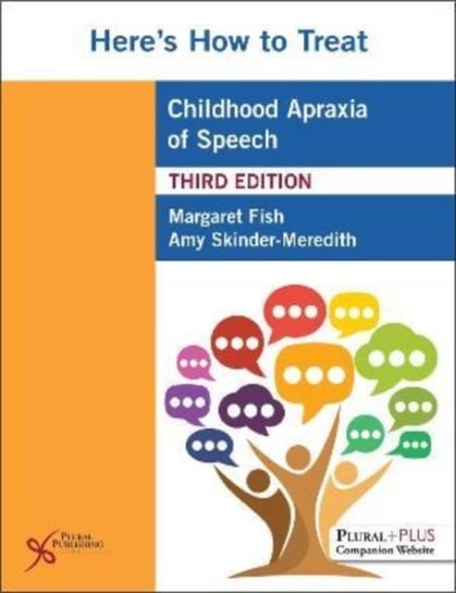 Here's How to Treat Childhood Apraxia of Speech Plural Publishing Inc