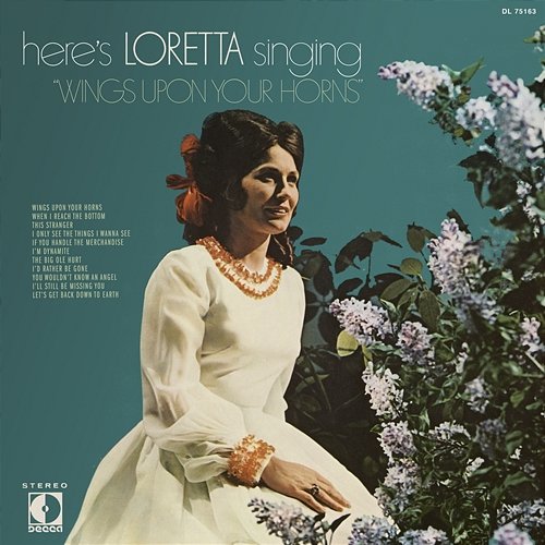 Here's Loretta Singing "Wings Upon Your Horns" Loretta Lynn